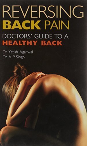 Reversing Back Pain: Doctor's Guide to a Healthy Back [May 30, 2008] Agarwal,