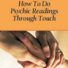 Learn How to Do Psychic Readings Through Touch [Nov 30, 2011] Andrews, Ted