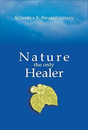Nature the Only Healer [Paperback] [May 01, 2007] Swaminathan, Acharya S.