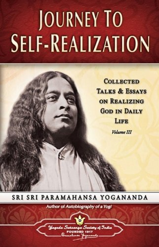 Journey to Self Realization [Apr 30, 2009] Paramahamsa, Yogananda