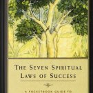 The Seven Spiritual Laws of Success: A Pocket Guide to Fulfilling Your Dreams