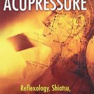 Coloured Altlas of Acupressure: Reflexology, Shiatsu, Su Jok, Spinal Segments