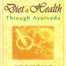 All You Wanted to Know About Diet and Health Through Ayurveda [Paperback]