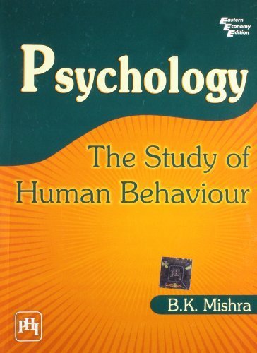 Psychology: the Study of Human Behaviour [Dec 01, 2008] Mishra, B. K.