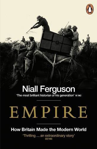 Empire How Britain Made the Modern World [Paperback] [Jan 01, 2004] NIALL
