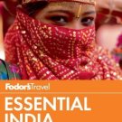 Fodor's Essential India: with Delhi, Rajasthan, Mumbai, and Kerala [Paperback