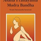 Asana Pranayama Mudra Bandha [Paperback] [Aug 01, 2008] Swami Satyananda Saraswati