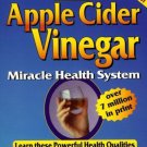 Apple Cider Vinegar: Miracle Health System [Paperback] [Apr 09, 2008] Bragg,