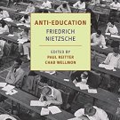 Anti-Education: On the Future of Our Educational Institutions [Paperback]