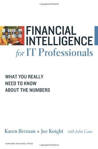 Financial Intelligence for IT Professionals: What You Really Need to Know About
