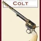 America's Premier Gunmakers: Colt [Hardcover] [Jan 01, 2004] K.D. Kirkland