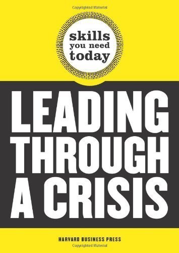 Leading Through a Crisis [Paperback] [Jun 07, 2009] Harvard Business School