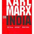 Karl Marx on India: From the New York Daily Tribune (Including Articles by Frederick