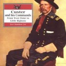 Custer and His Commands: From West Point to Little Bighorn [Paperback] [Mar 1