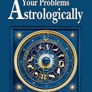 Solve Your Problems Astrologically [Paperback] [Dec 04, 2001] Belhari, B.