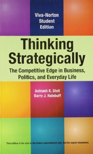 Thinking Strategically: The Competitive Edge in Business, Politics, and Every life