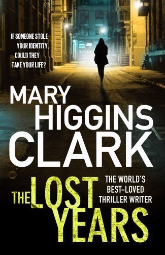 The Lost Years [Paperback] [May 01, 2012] Clark, Mary Higgins