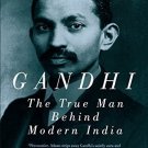 Gandhi: The True Man Behind Modern India [Paperback]