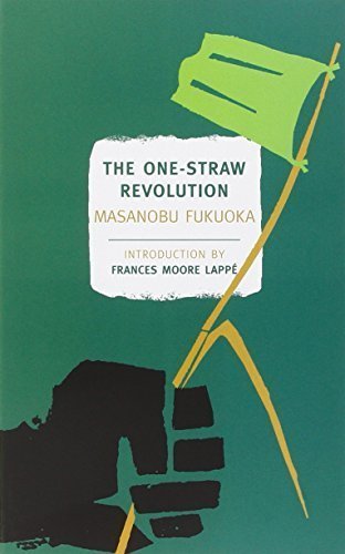 The One-Straw Revolution: An Introduction to Natural Farming [Paperback] [June