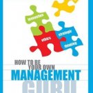 How to be Your Own Management Guru How to be Your Own Management Guru [Apr 12