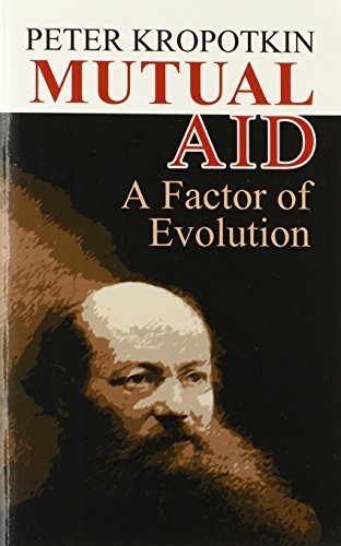 Mutual Aid: A Factor of Evolution [Paperback] [Apr 07, 2006] Kropotkin, Peter