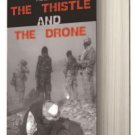 THE THISTLE AND THE DRONE [Paperback]
