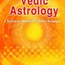 Esoteric Principles of Vedic Astrology: A Treatise on Advanced Predictive