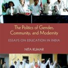 The Politics of Gender, Community, and Modernity: Essays on Education in India