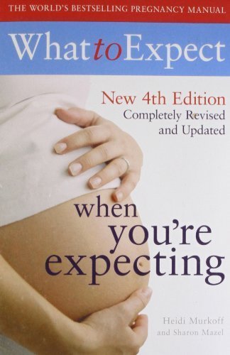 What to Expect When You're Expecting [May 30, 2008] Murkoff, Heidi E.