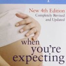 What to Expect When You're Expecting [May 30, 2008] Murkoff, Heidi E.