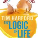 The Logic Of Life - The Rational Economics Of An Irrational World [Paperback]