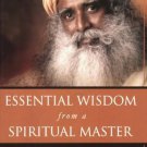 Essential Wisdom from a Spiritual Master [Paperback] [Oct 01, 2008] Sadhguru,