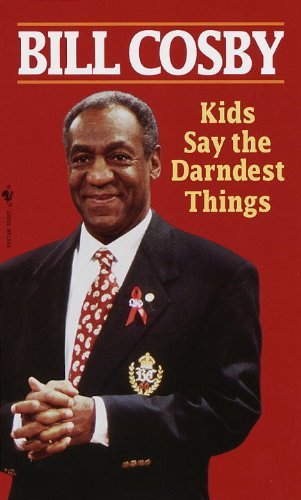 KIDS SAYS THE DARNDEST THINGS