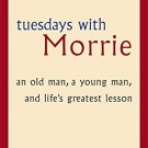 TUESDAYS WITH MORRIE