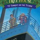 MAGIC TREE HOUSE #17: TONIGHT ON A TITANIC