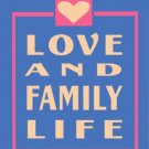 LOVE AND FAMILY LIFE