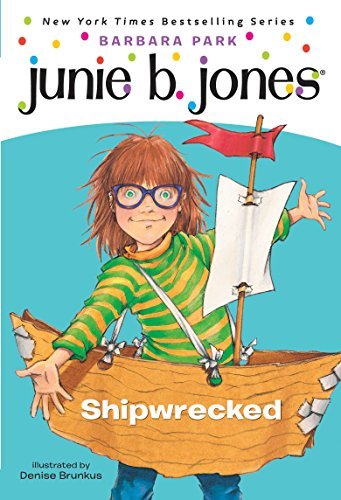 JUNIE B, FIRST GRADER#23 SHIPWRECKED