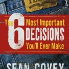 6 MOST IMPORTANT DECISIONS YOU?LL EVER M