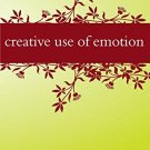 CREATIVE USE OF EMOTION
