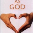 LIVING AS GOD