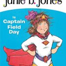 JUNIE B. JONES #16 IS CAPTAIN FIELD DAY