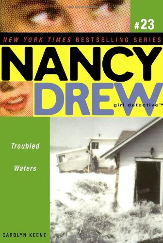 NANCY DREW 23: TROUBLED WATE
