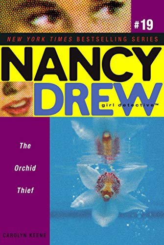 NANCY DREW 19: ORCHID THIEF