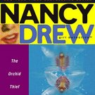 NANCY DREW 19: ORCHID THIEF