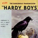 HARDY BOYS 184: DANGEROUS TRANSMISSION