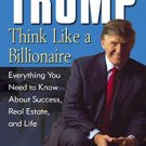 TRUMP THINK LIKE A BILLIONAIRE
