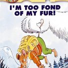GERONIMO STILTON # 04 I M TOO FOND OF MY FUR!
