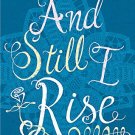 AND STILL I RISE