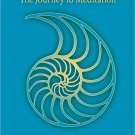 MOVING INWARD THE JOURNEY TO MEDITATION
