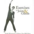 EXERCISES FOR JOINTS & GLANDS